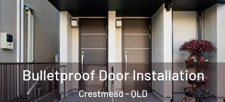 Bulletproof Door Installation Crestmead - QLD
