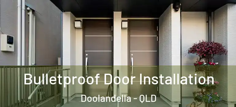 Bulletproof Door Installation Doolandella - QLD