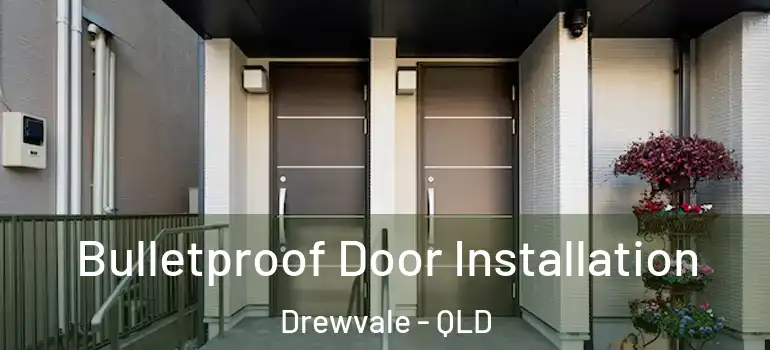 Bulletproof Door Installation Drewvale - QLD