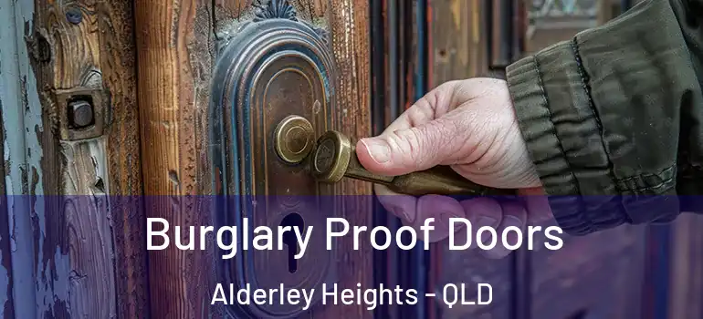 Burglary Proof Doors Alderley Heights - QLD