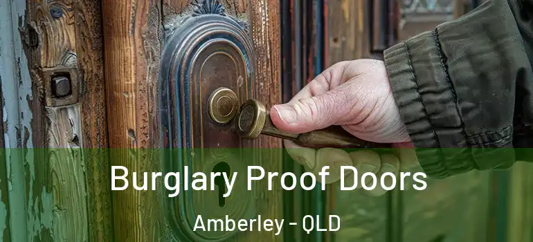 Burglary Proof Doors Amberley - QLD