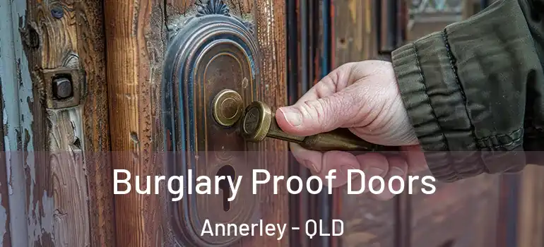  Burglary Proof Doors Annerley - QLD
