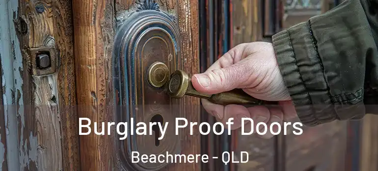  Burglary Proof Doors Beachmere - QLD