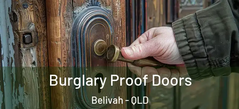 Burglary Proof Doors Belivah - QLD