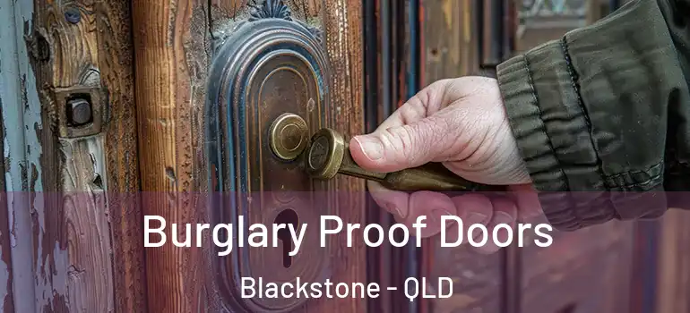 Burglary Proof Doors Blackstone - QLD