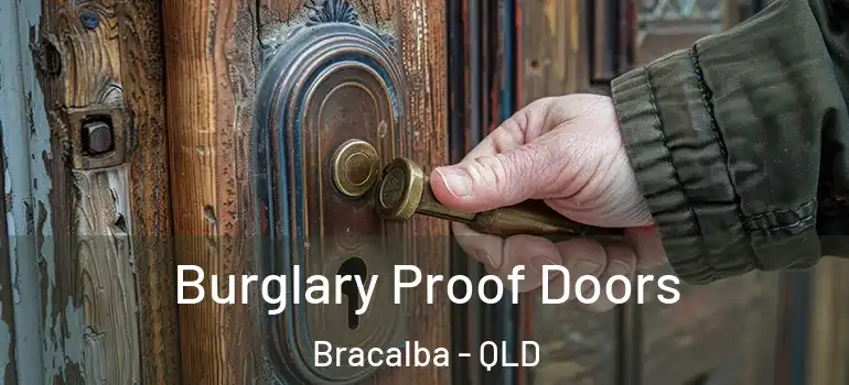 Burglary Proof Doors Bracalba - QLD