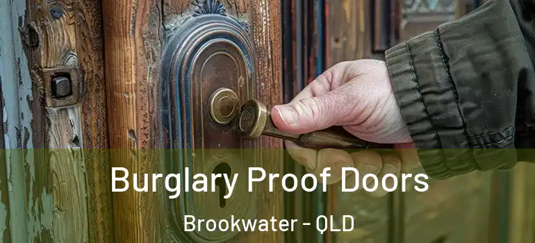 Burglary Proof Doors Brookwater - QLD