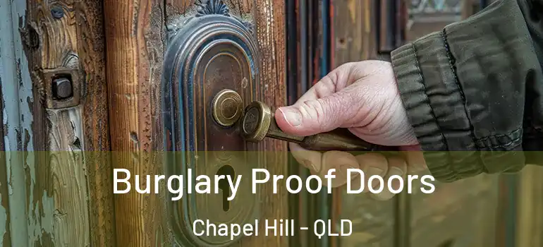  Burglary Proof Doors Chapel Hill - QLD