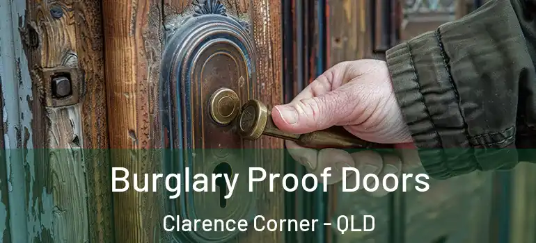Burglary Proof Doors Clarence Corner - QLD