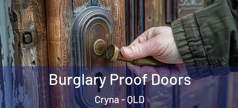 Burglary Proof Doors Cryna - QLD