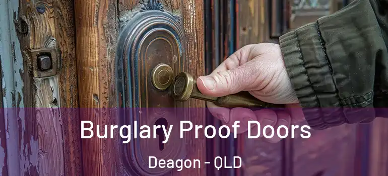  Burglary Proof Doors Deagon - QLD
