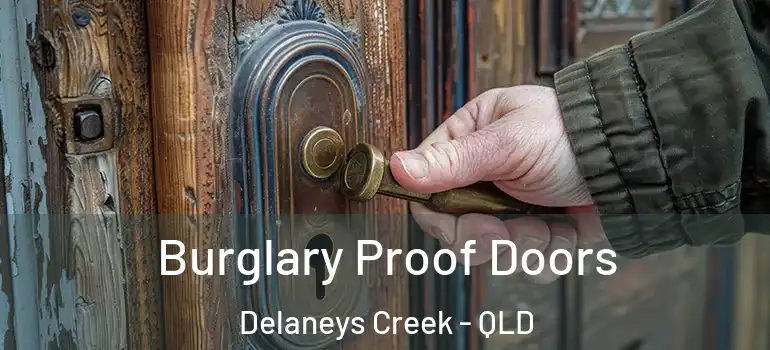 Burglary Proof Doors Delaneys Creek - QLD