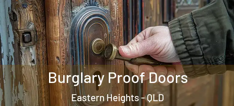 Burglary Proof Doors Eastern Heights - QLD