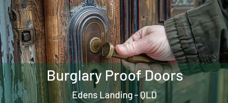 Burglary Proof Doors Edens Landing - QLD