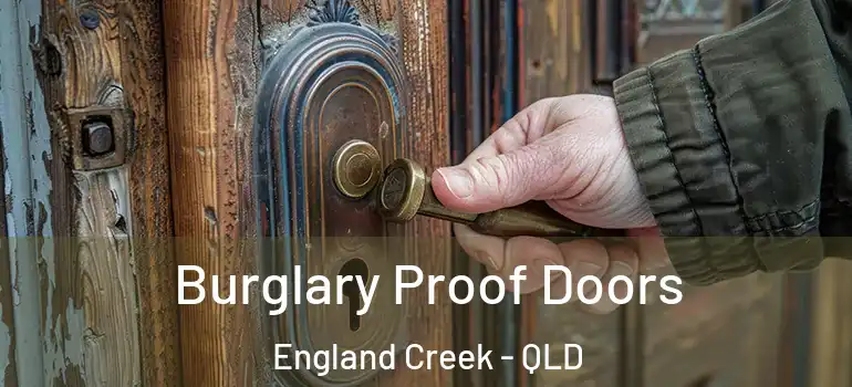 Burglary Proof Doors England Creek - QLD