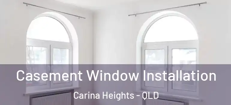  Casement Window Installation Carina Heights - QLD
