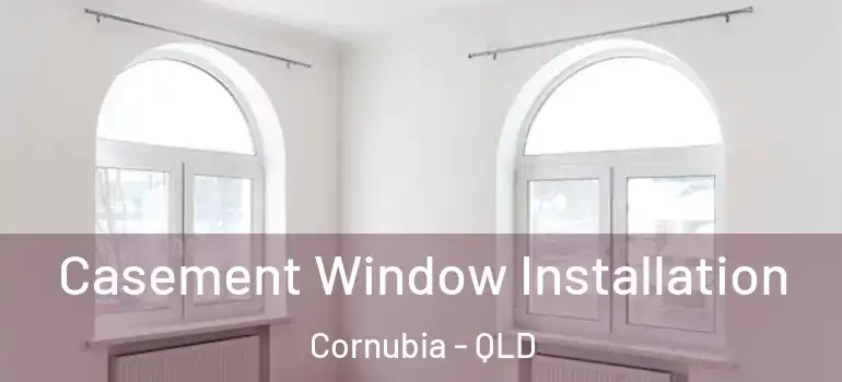 Casement Window Installation Cornubia - QLD