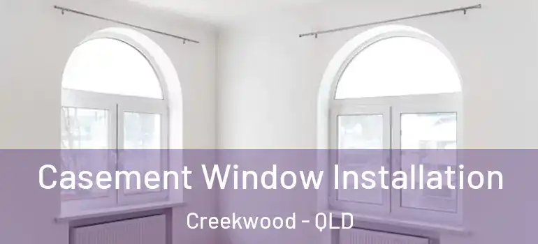  Casement Window Installation Creekwood - QLD