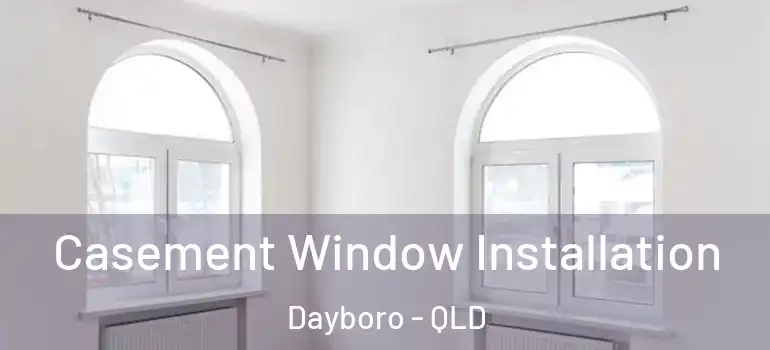  Casement Window Installation Dayboro - QLD