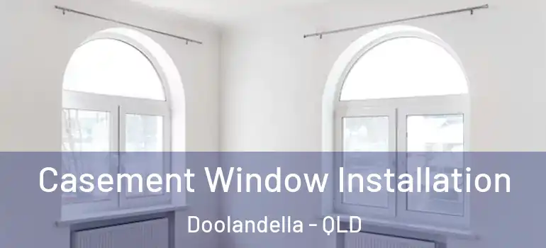  Casement Window Installation Doolandella - QLD