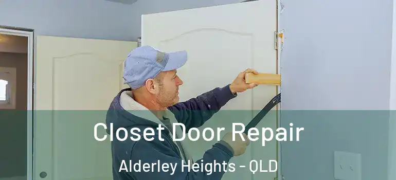 Closet Door Repair Alderley Heights - QLD