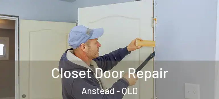  Closet Door Repair Anstead - QLD
