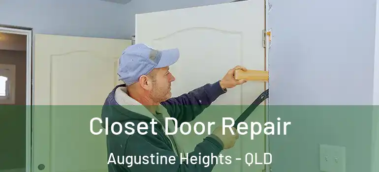 Closet Door Repair Augustine Heights - QLD