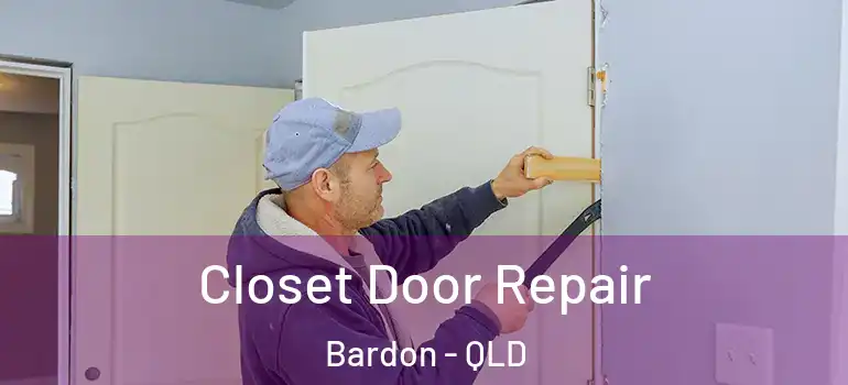 Closet Door Repair Bardon - QLD