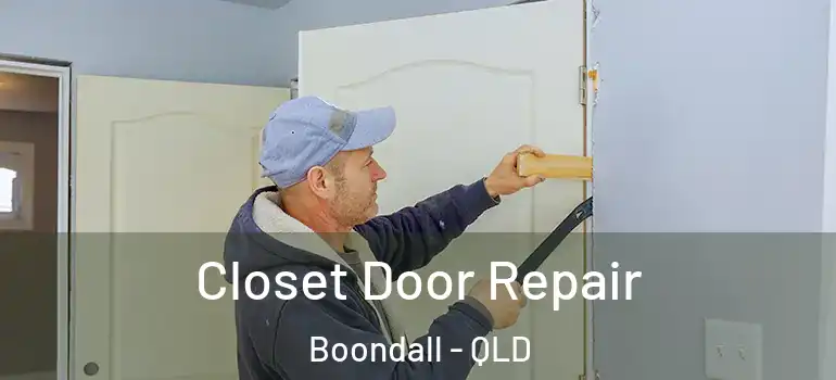 Closet Door Repair Boondall - QLD