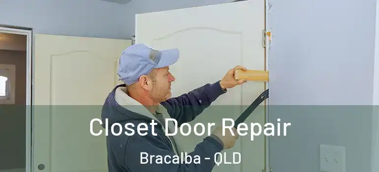 Closet Door Repair Bracalba - QLD