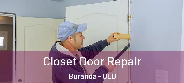 Closet Door Repair Buranda - QLD