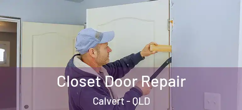  Closet Door Repair Calvert - QLD