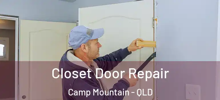 Closet Door Repair Camp Mountain - QLD