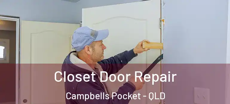 Closet Door Repair Campbells Pocket - QLD
