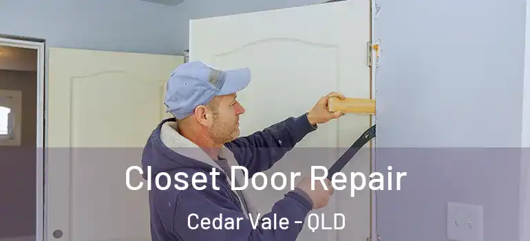  Closet Door Repair Cedar Vale - QLD