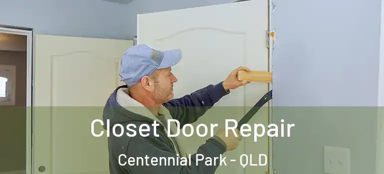 Closet Door Repair Centennial Park - QLD