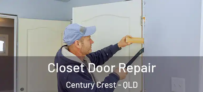 Closet Door Repair Century Crest - QLD
