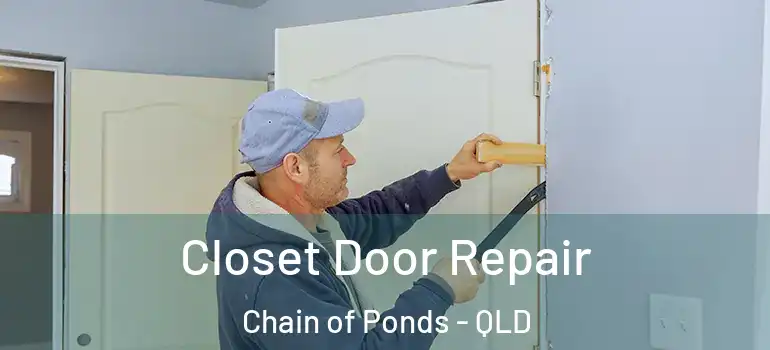 Closet Door Repair Chain of Ponds - QLD