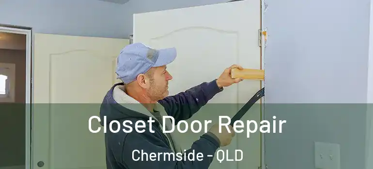 Closet Door Repair Chermside - QLD
