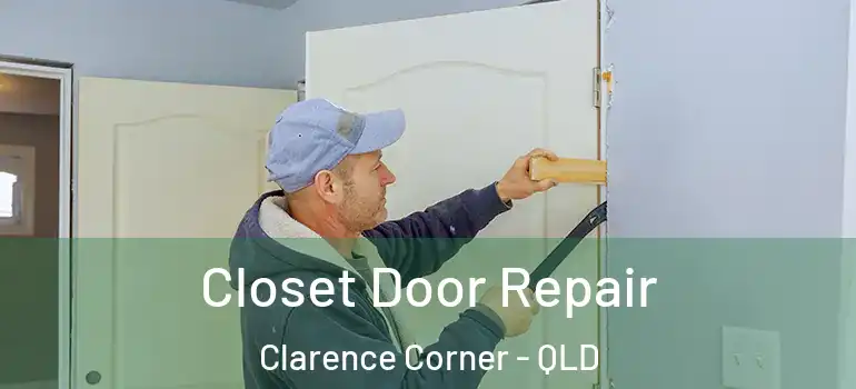 Closet Door Repair Clarence Corner - QLD