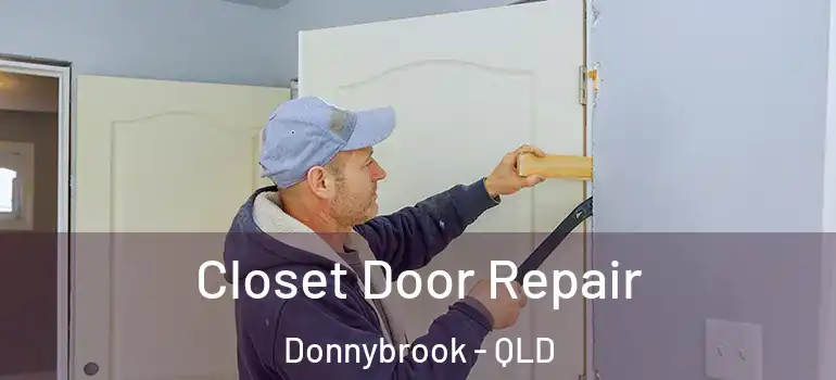 Closet Door Repair Donnybrook - QLD
