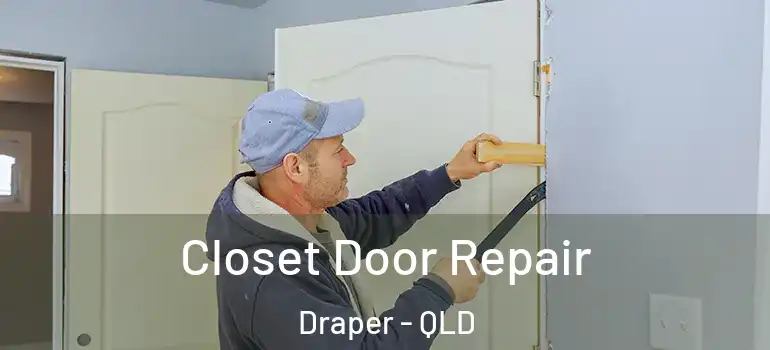 Closet Door Repair Draper - QLD