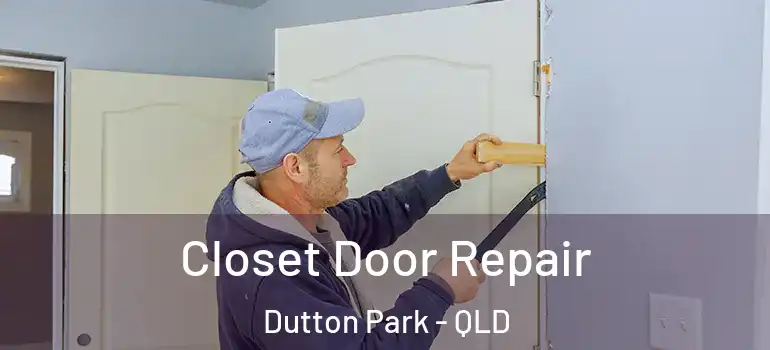 Closet Door Repair Dutton Park - QLD
