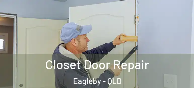 Closet Door Repair Eagleby - QLD