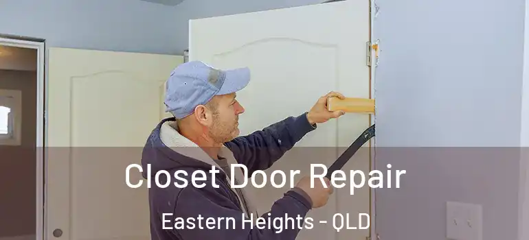 Closet Door Repair Eastern Heights - QLD