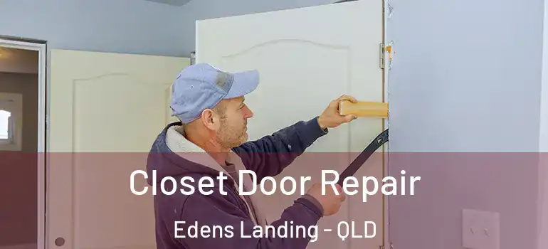 Closet Door Repair Edens Landing - QLD
