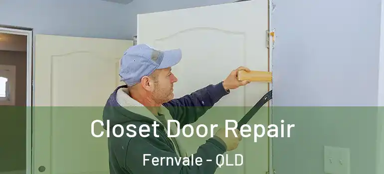 Closet Door Repair Fernvale - QLD