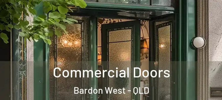  Commercial Doors Bardon West - QLD