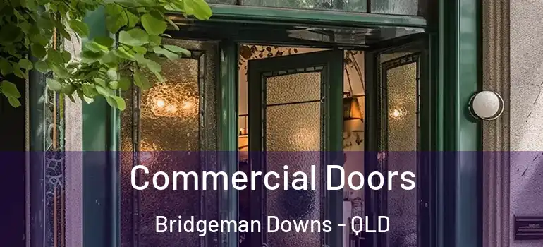 Commercial Doors Bridgeman Downs - QLD