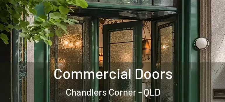 Commercial Doors Chandlers Corner - QLD